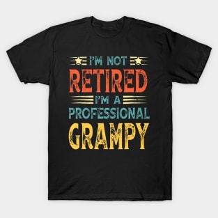 I'm Not Retired I'm A Professional Grampy T-Shirt